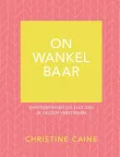 'Onwankelbaar' van Christine Caine